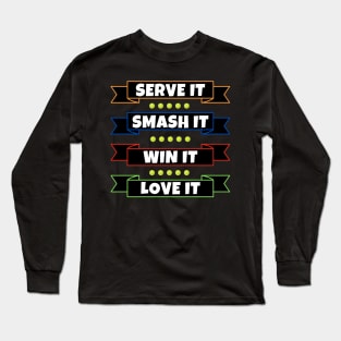 Serve It Smash It Win It Love It US OPEN Tennis Long Sleeve T-Shirt